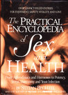 The Practical Encyclopedia of Sex and Health: From Aphrodisiacs and Hormones to Potency, Stress, Vasectomy, and Yeast Infection
