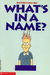 What's In A Name?