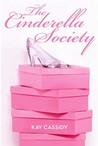 The Cinderella Society by Kay Cassidy The Cinderella Society by Kay Cassidy
