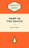The Harp in the South by Ruth Park The Harp in the South by Ruth Park