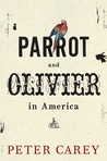 Parrot and Olivier in America by Peter Carey Parrot and Olivier in America by Peter Carey