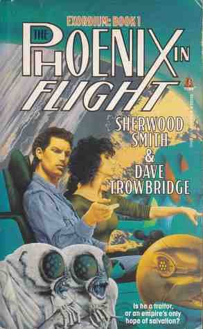  The Phoenix in Flight (Exordium, #1)  - Sherwood Smith, Dave Trowbridge
