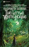 The Little White Horse by Elizabeth Goudge The Little White Horse by Elizabeth Goudge