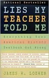 Lies My Teacher Told Me by James W. Loewen