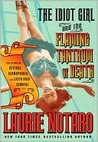 The Idiot Girl and the Flaming Tantrum of Death: Reflections on Revenge, Germophobia, and Laser Hair Removal The Idiot Girl and the Flaming Tantrum of Death: Reflections on Revenge, Germophobia, and Laser Hair Removal