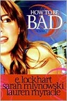 How to Be Bad by E. Lockhart