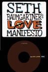 Seth Baumgartner’s Love Manifesto by Eric Luper Seth Baumgartner’s Love Manifesto by Eric Luper