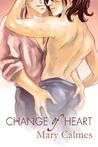 Change of Heart by Mary Calmes Change of Heart by Mary Calmes