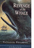 Revenge of the Whale: The True Story of the Whaleship Essex (Hardcover)