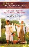 To Be a Mother by Cheryl St.John