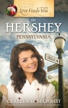 Love Finds You in Hershey, Pennsylvania by Cerella Sechrist Love Finds You in Hershey, Pennsylvania by Cerella Sechrist