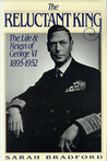 The Reluctant King: The Life and Reign of George VI, 1895-1952