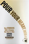 Pour Your Heart Into It by Howard Schultz Pour Your Heart Into It by Howard Schultz