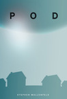 Pod by Stephen Wallenfels Pod by Stephen Wallenfels
