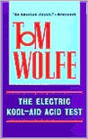 The Electric Kool-Aid Acid Test by Tom Wolfe The Electric Kool-Aid Acid Test by Tom Wolfe