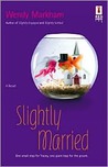 Slightly Married by Wendy Markham