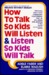 How to Talk So Kids Will Listen & Listen So Kids Will Talk (Paperback)