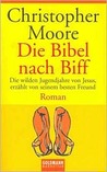 Die Bibel nach Biff: Die wilden Jugendjahre von Jesus, erzählt von seinem besten Freund