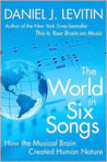 The World in Six Songs by Daniel J. Levitin The World in Six Songs by Daniel J. Levitin