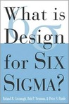 What Is Design for Six SIGMA? What Is Design for Six SIGMA?