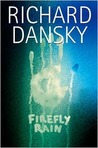 Firefly Rain by Richard Dansky Firefly Rain by Richard Dansky