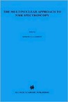 The Multinuclear Approach To Nmr Spectroscopy (Nato Science Series C: (Closed)) The Multinuclear Approach To Nmr Spectroscopy (Nato Science Series C: (Closed))