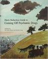 Harm Reduction Guide to Coming Off Psychiatric Drugs by Will Hall Harm Reduction Guide to Coming Off Psychiatric Drugs by Will Hall