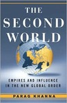 The Second World by Parag Khanna The Second World by Parag Khanna