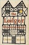 The Lodger Shakespeare by Charles Nicholl The Lodger Shakespeare by Charles Nicholl