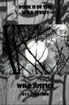 Wild Justice (Wild, #2) Wild Justice (Wild, #2)