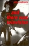 And There Was Television