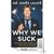 Why We Suck: A Feel Good Guide to Staying Fat, Loud, Lazy and Stupid (Kindle Edition)