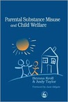 Parental Substance Misuse and Child Welfare Parental Substance Misuse and Child Welfare
