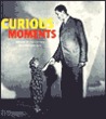 Curious Moments Curious Moments