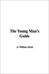 The Young Man's Guide by William A. Alcott