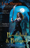 Bewitched & Betrayed by Lisa Shearin Bewitched & Betrayed by Lisa Shearin