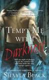 Tempt Me with Darkness by Shayla Black Tempt Me with Darkness by Shayla Black
