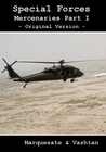 Special Forces - Mercenaries Part I by Marquesate Special Forces - Mercenaries Part I by Marquesate