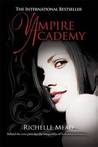 Vampire Academy by Richelle Mead Vampire Academy by Richelle Mead
