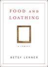 Food and Loathing: A Lament Food and Loathing: A Lament