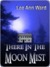 There In The Moon Mist
