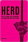 Herd: How to Change Mass Behaviour by Harnessing Our True Nature