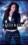 Highborn by Yvonne Navarro Highborn by Yvonne Navarro
