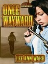 Once Wayward Once Wayward