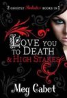Love You to Death & High Stakes by Meg Cabot