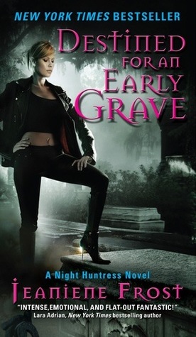 Destined for an Early Grave (Night Huntress, #4)