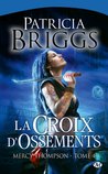 La croix d'ossements by Patricia Briggs