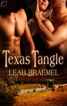 Texas Tangle by Leah Braemel Texas Tangle by Leah Braemel