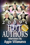 2009's Hot Authors: Interviews by Aggie Villanueva 2009's Hot Authors: Interviews by Aggie Villanueva
