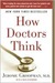 How Doctors Think (Paperback)